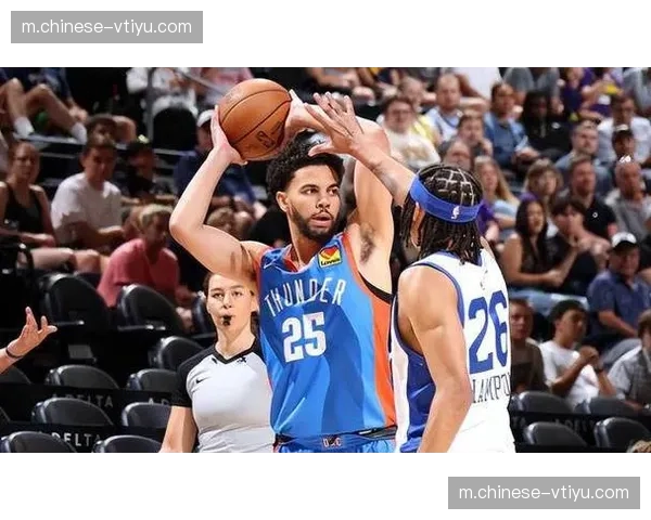 阿杰米切尔防守正负值出色,雷霆外线锁防网络逐步成型 阿杰米切尔防守正负值出色,雷霆外线锁防网络逐步成型